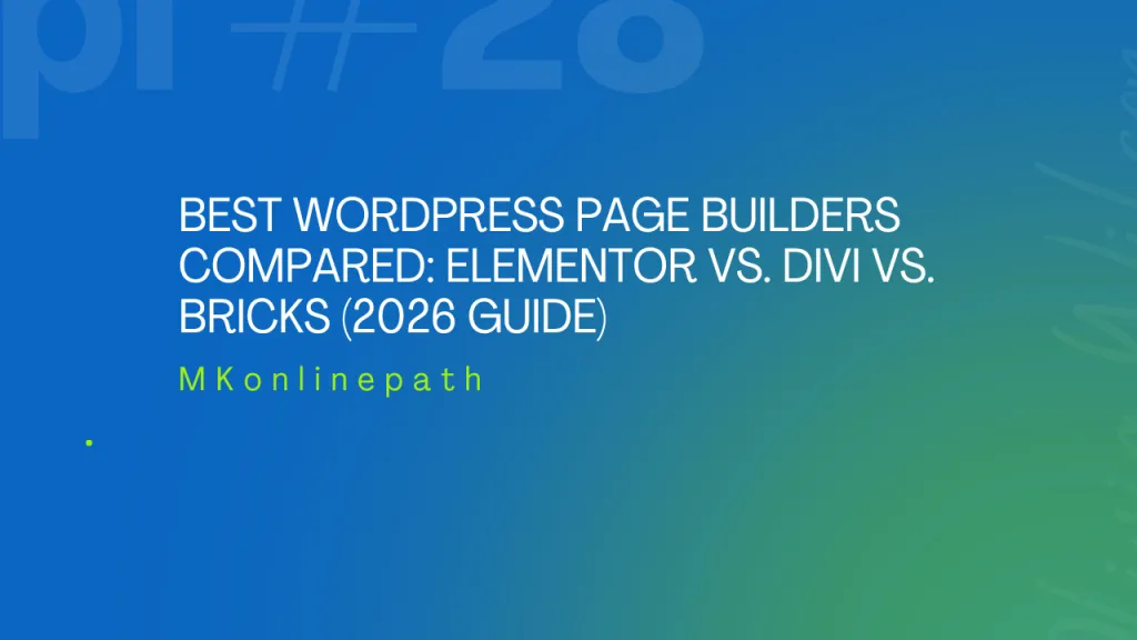 Best Wordpress Page Builders Compared Elementor Vs. Divi Vs. Bricks 2026 Guide