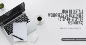 How to Install WordPress on Hostinger (Step-by-Step for Beginners)