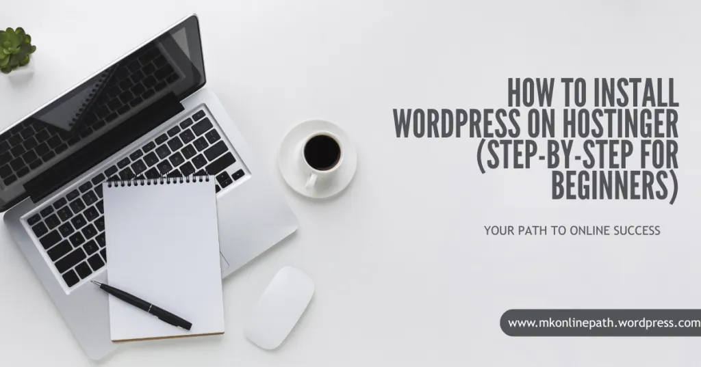 How To Install Wordpress On Hostinger Step By Step For Beginners