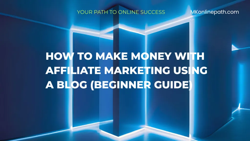 how-to-make-money-with-affiliate-marketing-using-a-blog-beginner-guide