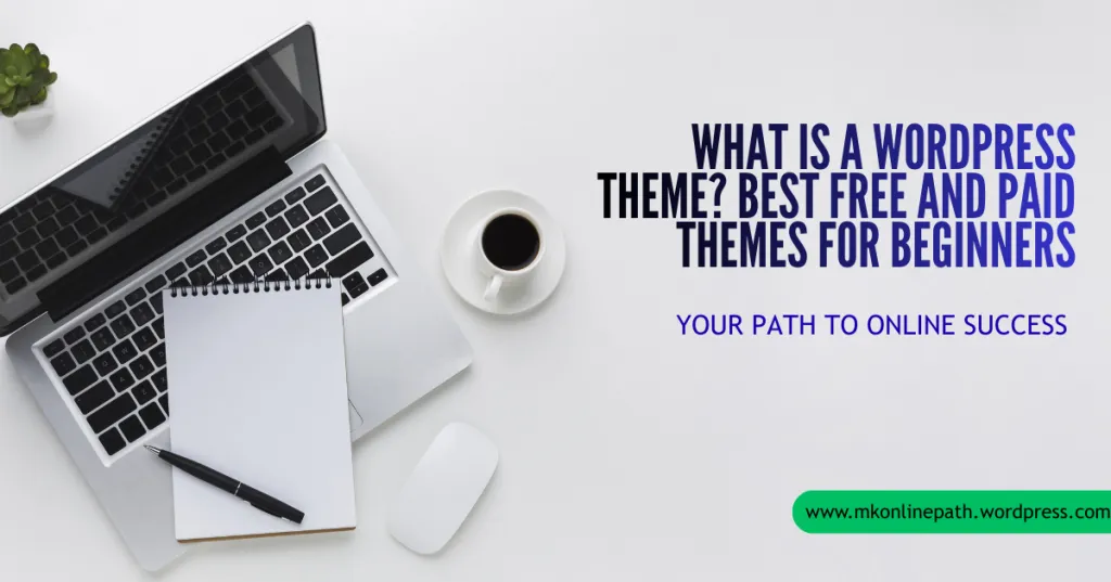 What Is A Wordpress Theme Best Free And Paid Themes For Beginners